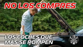 NO LOS COMPRES Los coches que más se rompen [upl. by Ainot]