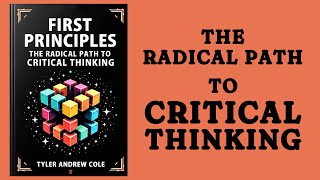 First Principles The Radical Path To Critical Thinking Audiobook [upl. by Marx]