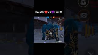 Raistar ♥️ Vs Riot FF freefire gaming [upl. by Gottfried]