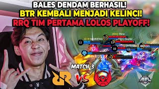 BTR KEMBALI DIJADIKAN KELINCI OLEH RRQ BALAS DENDAM BERHASIL RRQ VS BTR MATCH 3 MPL S14 [upl. by Nosredna]