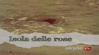 ISOLA DELLE ROSE Tg2 Storie RAI 2 [upl. by Teragram]