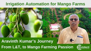 Irrigation Automation for Mango Farms  Aravinth Kumar’s Journey from LampT to Mango Farming Passion [upl. by Anilasor]