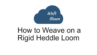 How to Weave on a Rigid Heddle Loom [upl. by Lamaaj763]