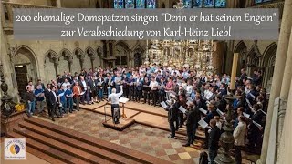 200 ehemalige Domspatzen singen quotDenn er hat seinen Engelnquot zur Verabschiedung von KarlHeinz Liebl [upl. by Atilem]