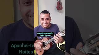 Chorinho Apanheite cavaquinho Noites Cariocas shorts [upl. by Hnilym]