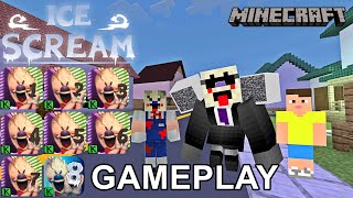 ICE SCREAM 1 2 3 4 5 6 7 8 MINECRAFT GAMEPLAY [upl. by Malliw137]