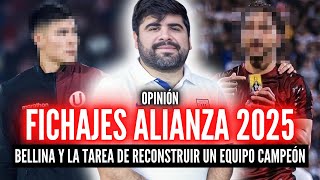 ALIANZA LIMA FICHAJES 2025💸BELLINA ARMA EL EQUIPO💥¿QUIENES SERÁN LOS PRIMEROS FICHAJES [upl. by Ibrek]