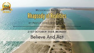 BELIEVE AND ACT  21 OCTOBER 2024 RHAPSODY OF REALITIES BY PASTOR CHRIS OYAKHILOME [upl. by Vanna]