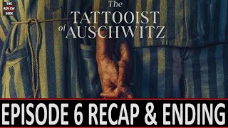 The Tattooist Of Auschwitz Episode 6 Recap amp Ending Explained [upl. by Adnamaa892]