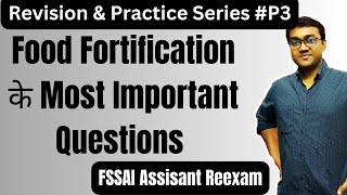 Food Fortification के Most Important Questions  FSSAI Assistant ReExam Practice amp Revision Part 3 [upl. by Gad]