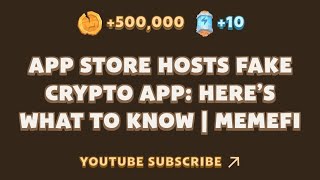 App Store Hosts Fake Crypto App Here’s What to Know  MemeFi New Video Code Today [upl. by Ennis]