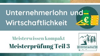 Meisterprüfung Teil 3 BQ  Unternehmerlohn u Ökonomisches Prinzip  Meisterwissen kompakt 2 [upl. by Gabbert]