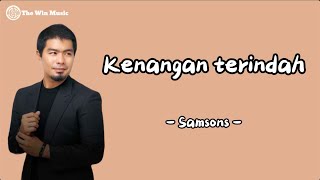 Samsons  Kenangan Terindah  Lirik Lagu [upl. by Ricoriki]