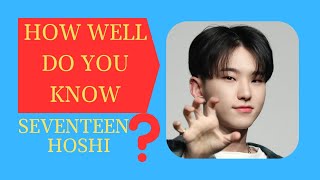 Think You Know Hoshi  Test Your SEVENTEEN Knowledge with the Ultimate Quiz [upl. by Ozan]