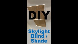 DIY Skylight Blind  Shade Construction amp Installation [upl. by Pomeroy]