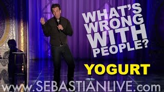 Yogurt  Sebastian Maniscalco Whats Wrong With People [upl. by Flip]