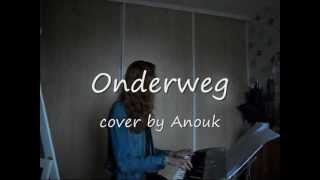 Onderweg cover by Anouk [upl. by Wilden]