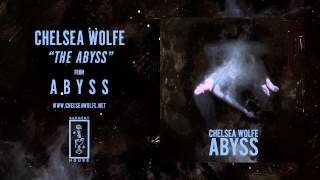 Chelsea Wolfe  The Abyss Official Audio [upl. by Liesa]