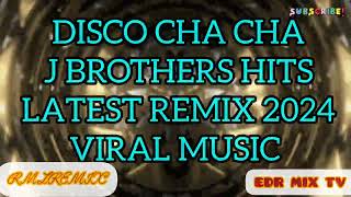 NEW DISCO CHA CHA ✨️J BROTHERS HITS ✨️LATEST REMIX 2024 ✨️VIRAL MUSIC ricomusiclover9626 [upl. by Garlaand]