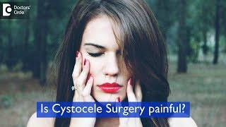 Is Cystocele Surgery painful  Dr Sahana K P [upl. by Anerdna]