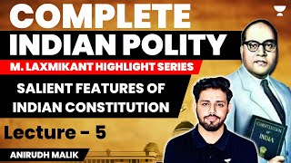 M Laxmikanth Series  L5  Salient features of Indian Constitution  Anirudh Malik [upl. by Ynnavoeg]