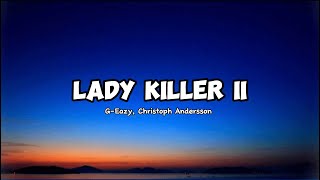 Lady Killer  G Easy amp Christoph Andersson  Lyrics [upl. by Durman]