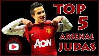 Top 5 Arsenal Judas  ArsenalFanTVcom [upl. by Hymie]