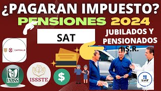 🔴¿PAGARÁN IMPUESTO EN 2024💰🚨JUBILADOS Y PENSIONADOS➡️ SAT👨‍🦳️💰🔴 [upl. by Leihcey]