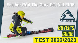 Fischer RC4 The Curv DTI ALLRIDE  NeveItalia SkiTest 20222023 [upl. by Stutsman435]