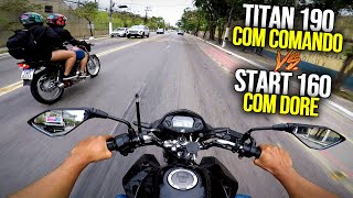 TITAN 190 COM COMANDO VS START 160 COM DORE [upl. by Suoiluj]