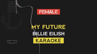 My Future  Billie Eilish KARAOKE  INSTRUMENTAL with LYRICS [upl. by Daggna929]