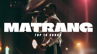 MATRANG  TOP 10 SONGS  ЛУЧШИЕ ПЕСНИ МАТРАНГА [upl. by Annod]