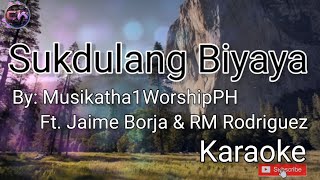 Sukdulang Biyaya By Musikatha1WorshipPH Cover ft Jamie Borja amp RM Rodriguez Karaoke [upl. by Isawk287]