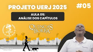 Quincas Borba  Análise dos Capítulos 05  Projeto UERJ 2025 [upl. by Grannias]