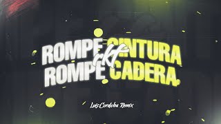 ROMPE CINTURA ROMPE CADERA 🥵 LUIS CORDOBA REMIX Tik Tok Trend [upl. by Borries659]