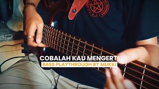 JRocks  Cobalah Kau Mengerti Bass cover By Mukki [upl. by Afital]