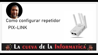 Como instalar y configurar repetidor PIXLINK [upl. by Akcir797]