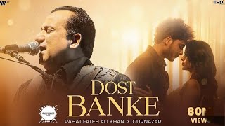 Dost Banke  Gurnazar mp3 Mp3 Song Sung by Gurnazar love Rahat Fateh Ali Khan Rahat Fateh song [upl. by Nicodemus]