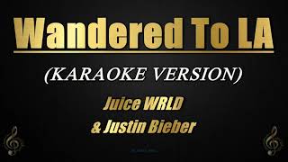 Wandered To LA  Juice WRLD amp Justin Bieber Karaoke [upl. by Nisior132]