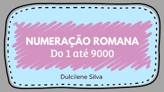 Numeração Romana de 1 até 9000 [upl. by Eniamrehs471]