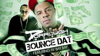 Dorrough Music quotBounce Datquot feat Ay Bay Bay [upl. by Geier]