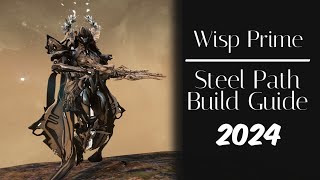 Wisp Prime Build Guide  Steel Path  Warframe 2024 [upl. by Annayd]