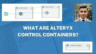 Episode 2 What are Alteryx Control Containers [upl. by Decamp]