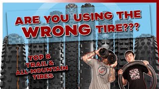 You Might be Making a Massive Mistake l Our Top 8 Best Trail and AllMountain MTB Tires [upl. by Esta]