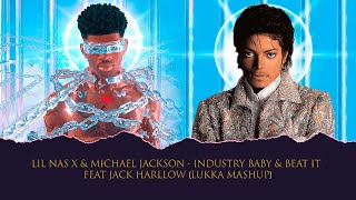 Lil Nas X amp Michael Jackson  INDUSTRY BABY amp BEAT IT Feat Jack Harllow Lukka Mashup [upl. by Anol]