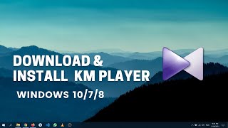 How To Download And Install KM Player On Windows 10  2021 [upl. by Eelinnej917]