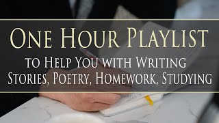 1 hour  FOCUS Playlist to help with Writing Stories Poetry Homework and Studying [upl. by Malia66]