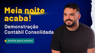 Meia noite acaba CFC 20232  Demonstração Contábil Consolidada [upl. by Aubert]