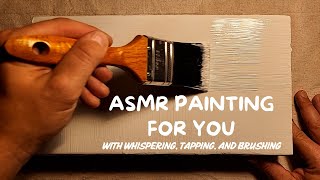 ASMR Painting For You With Whispering Tapping and Brushing asmr asmrvideo [upl. by Ellebasi485]