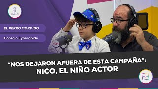 ElPerroMordido quotNos dejaron afuera de esta campañaquot Nico el niño actorquot  Eyherabide en NQP [upl. by Emor]